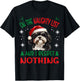 Cute Shih Tzu Dog Christmas On The Naughty List and I regret T-Shirt - T-Shirt | Black