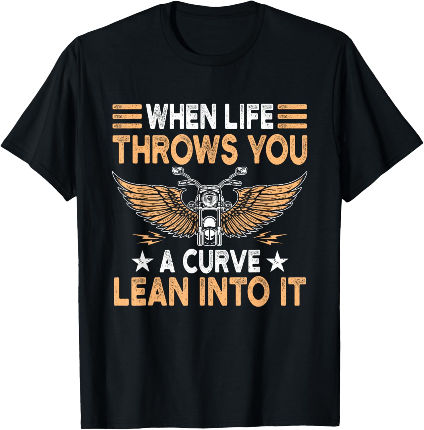 Motorcycle Biker When Life Throws You A Curve Lean Into It T-Shirt - T-Shirt | Black