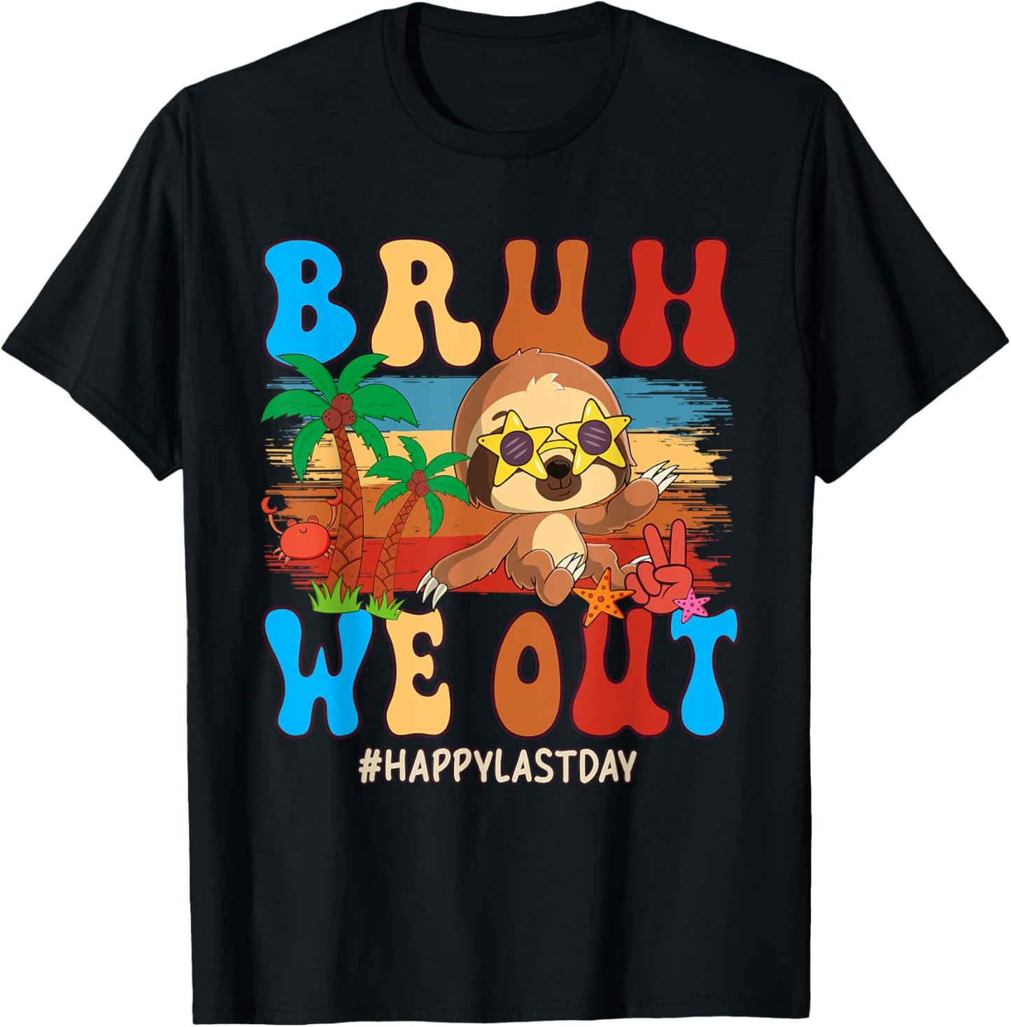 We Out Happy Last Day Costume Sloth Sunglasses Students T-Shirt - T-Shirt | Black