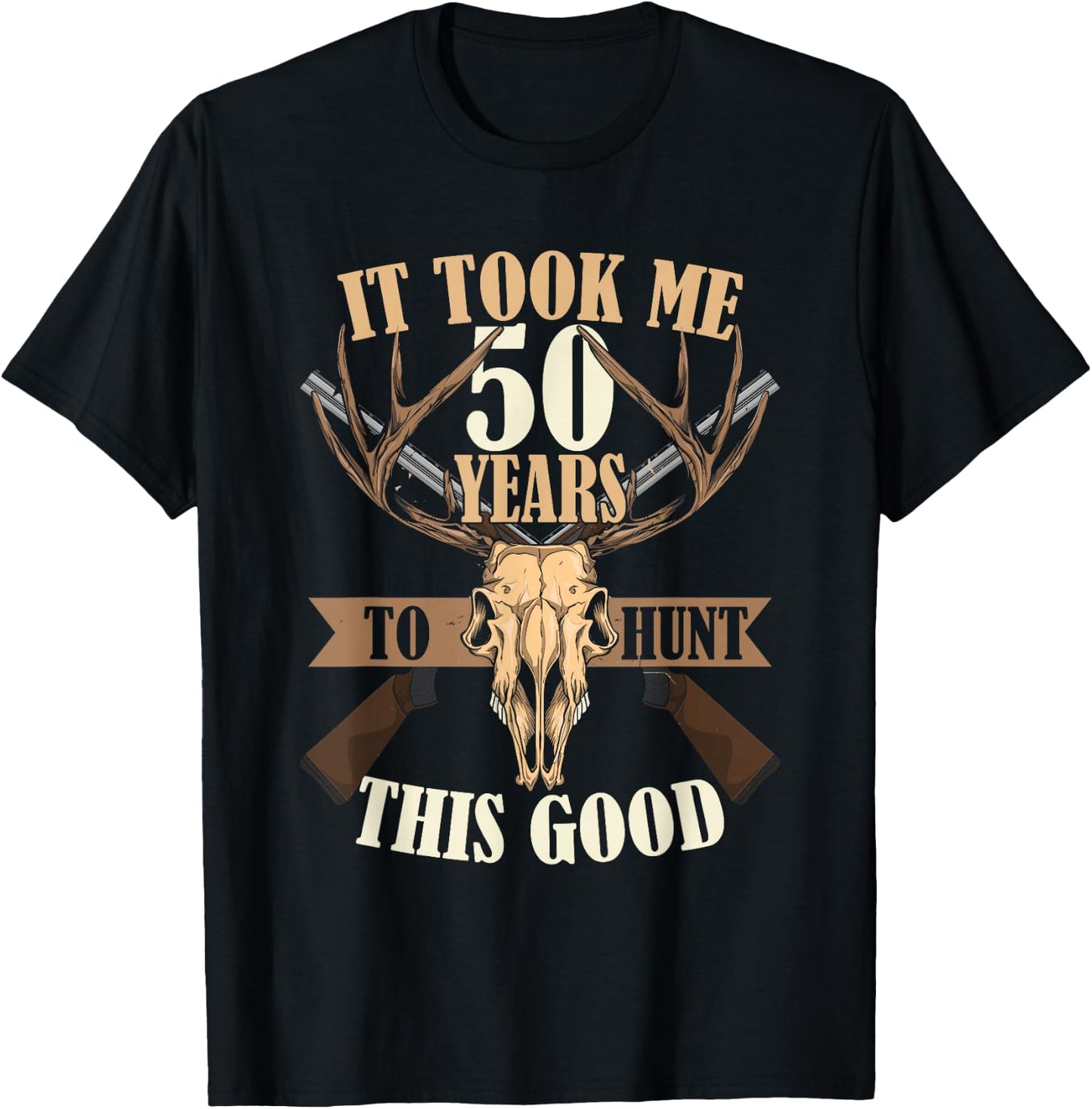 Hunters 50th Birthday Years Old Deer Hunting Stag Buck Hunt T-Shirt - T-Shirt | Black