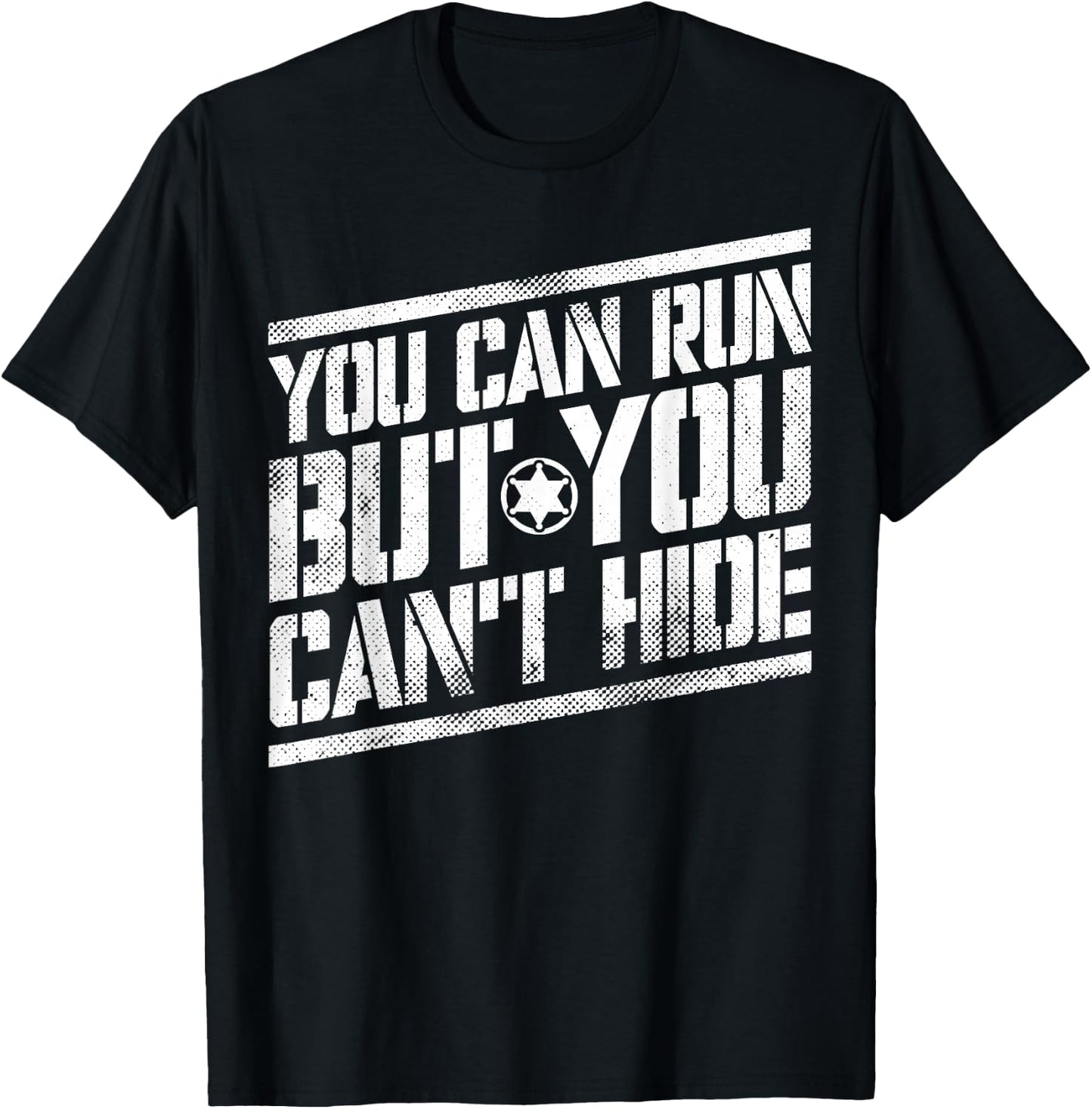 You Can Run But You Can't Hide Bounty Hunter T-Shirt - T-Shirt | Black