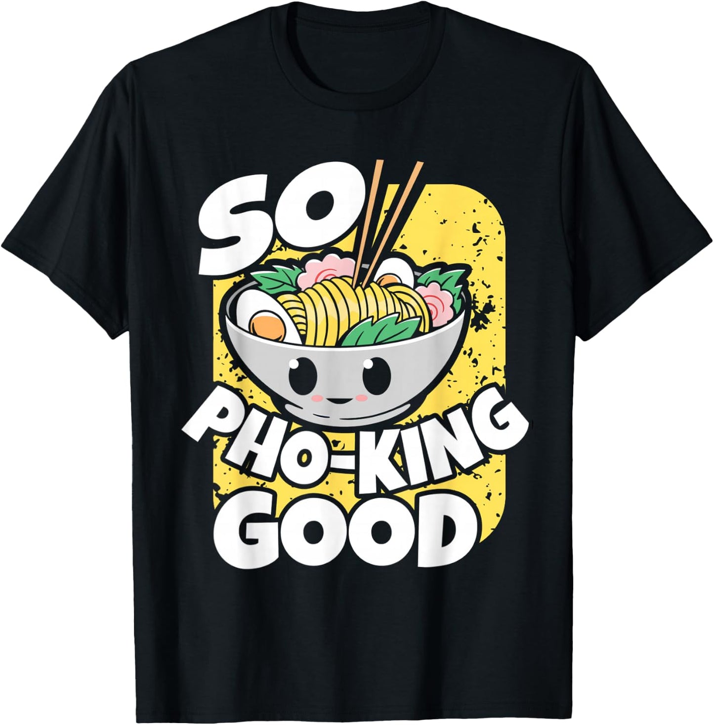 So Pho-King Good Gift pho lover T-Shirt - T-Shirt | Black