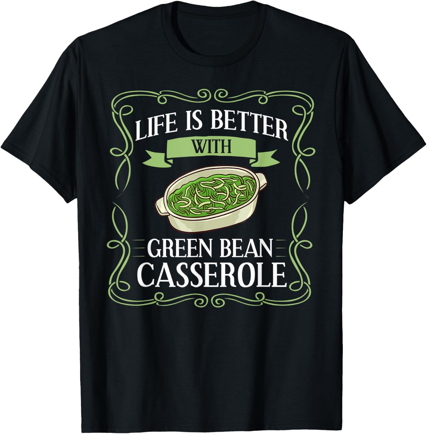 Green Bean Casserole Recipe Dish Snack String Bean T-Shirt - T-Shirt | Black