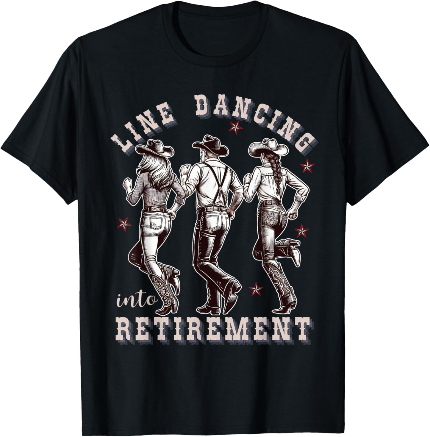 Line Dancing into Retirement Western Cowboy Cowgirl Dance T-Shirt - T-Shirt | Black