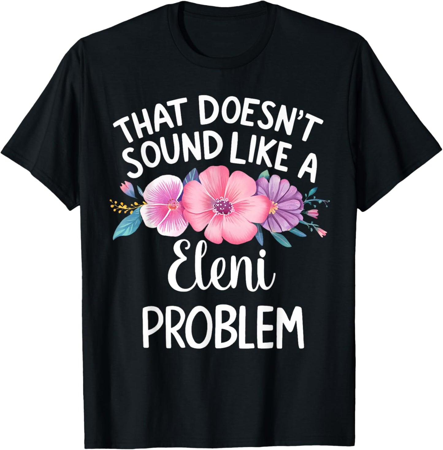 ELENI Personalized Cute Flower Girls ELENI Name T-Shirt - T-Shirt | Black