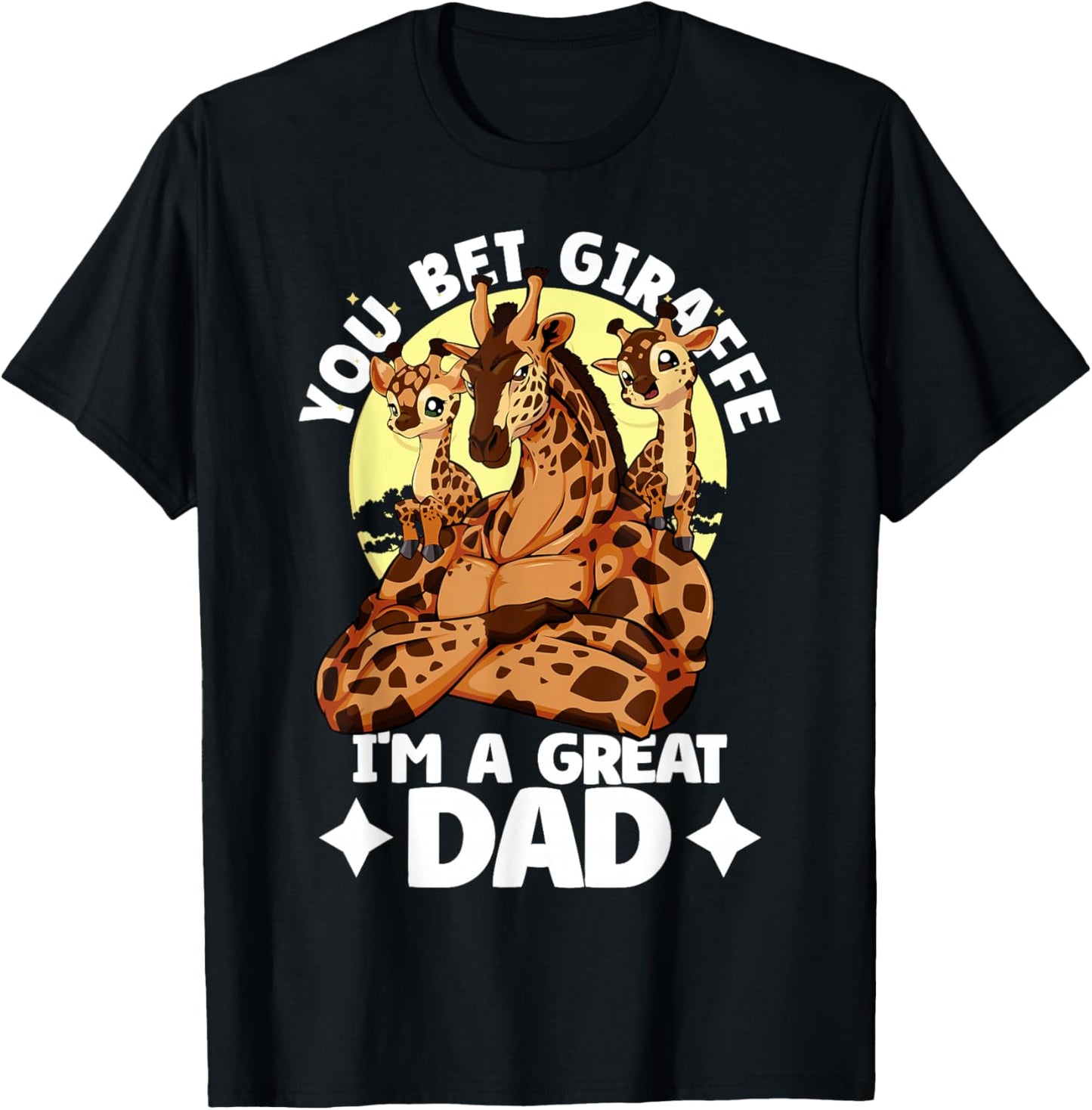 You Bet Giraffe I'm a great Dad Kids Father's Day Giraffe T-Shirt - T-Shirt | Black
