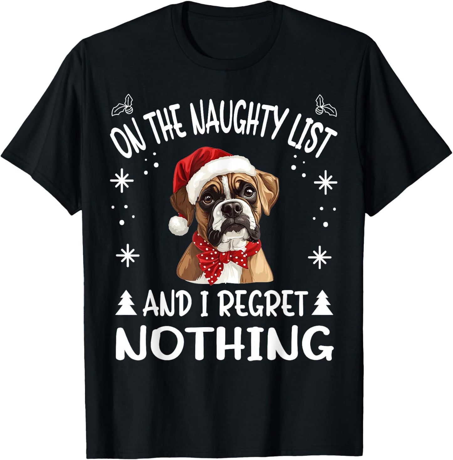 Cute Boxer dog Dog Christmas On The Naughty List and I Men Women T-Shirt - T-Shirt | Black