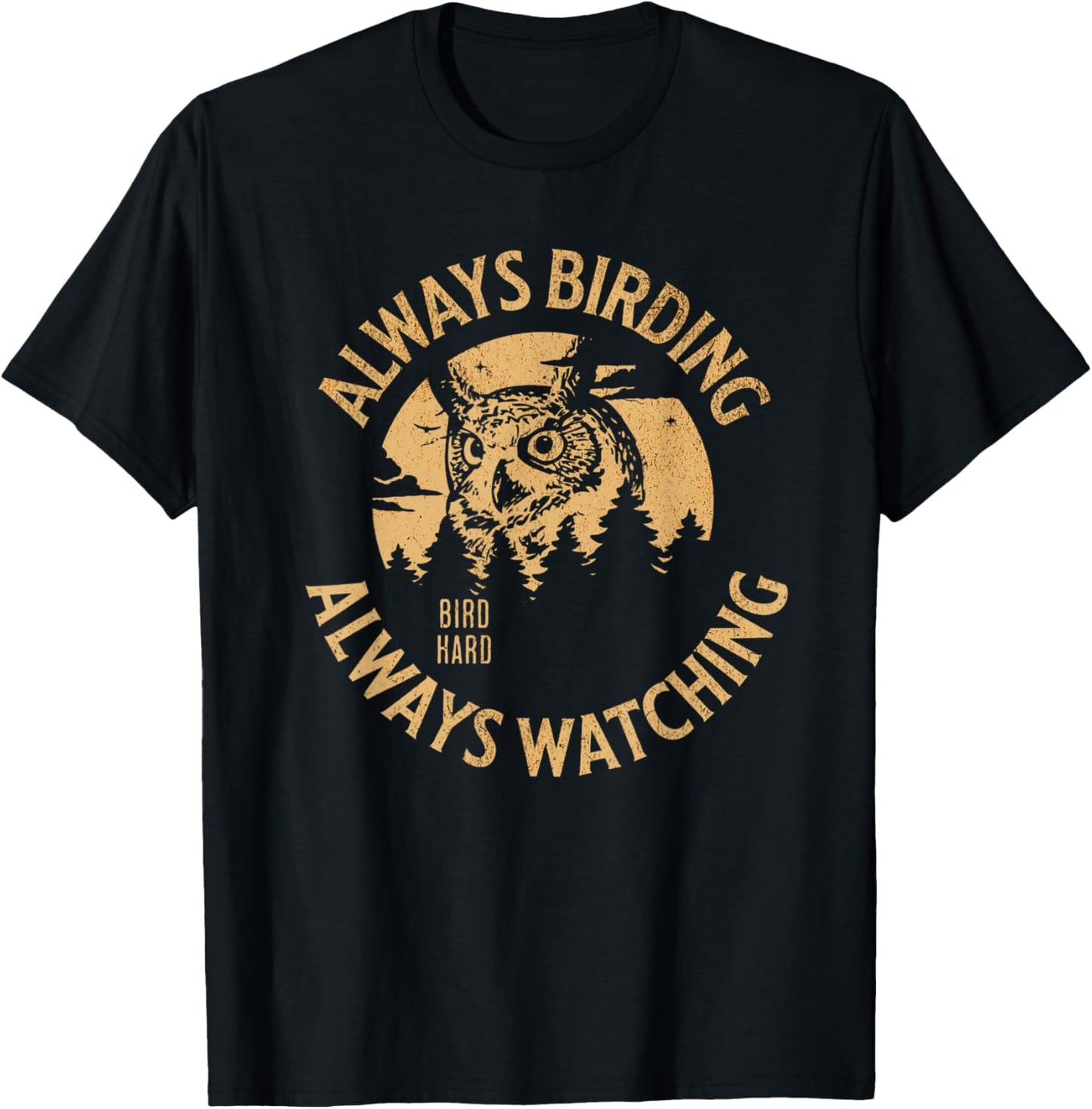 Always Birding Bird Watching Design for Owl Lovers T-Shirt - T-Shirt | Black