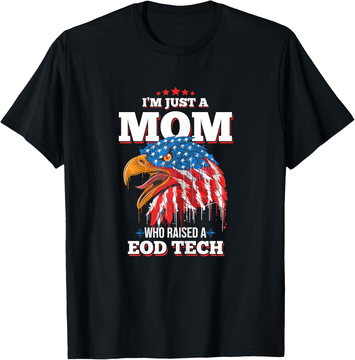 I'm Just A Mom Who Raised A EOD Tech EOD Techs T-Shirt - T-Shirt | Black
