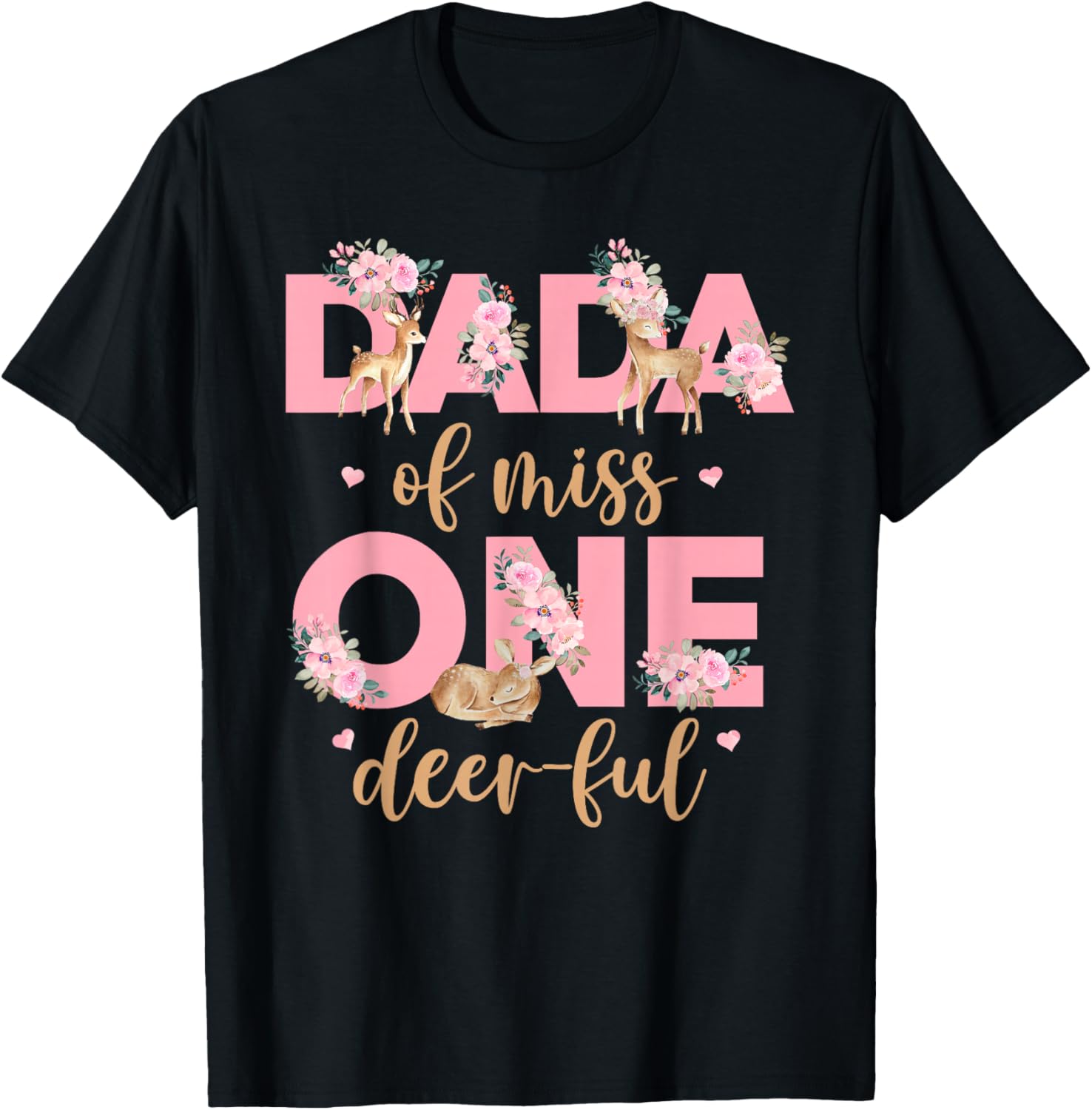 Dada of Little Miss One-deer-ful Bday Girl Floral Deer T-Shirt - T-Shirt | Black