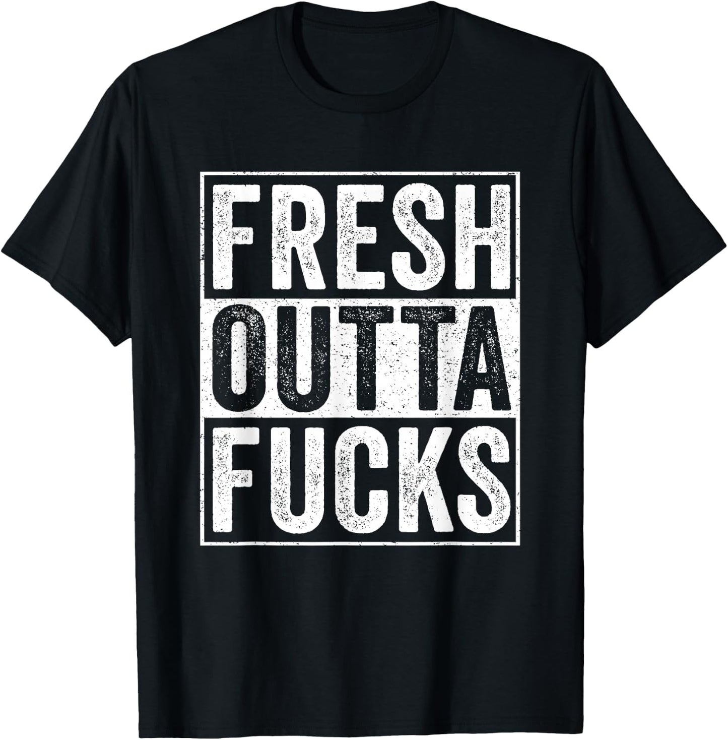 Straight Outta Fucks No Fucks To Give Adult Vulgar Funny T-Shirt - T-Shirt | Black