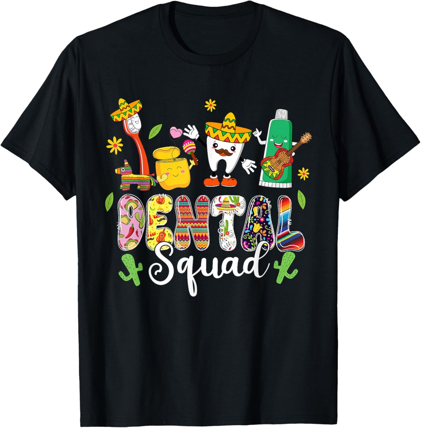 Dental Squad Lets Fiesta Cinco De Mayo Mexican Dental T-Shirt - T-Shirt | Black
