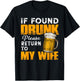 Husband If Found Drunk Return To Wife Funny Drinking T-Shirt - T-Shirt | Black