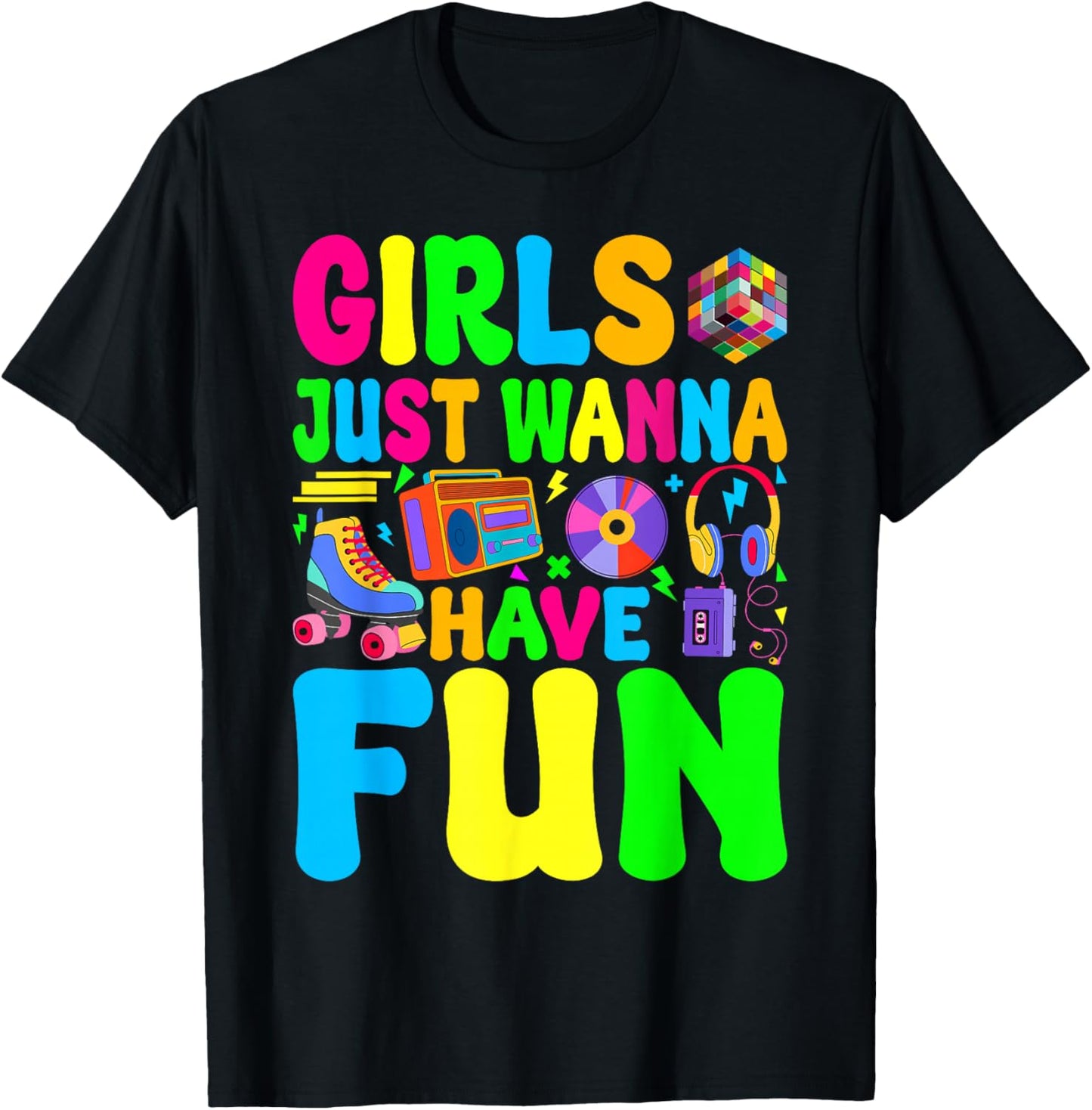 Funny 80's Girls Just Wanna Have Fun 1980s Girl Men Women T-Shirt - T-Shirt | Black