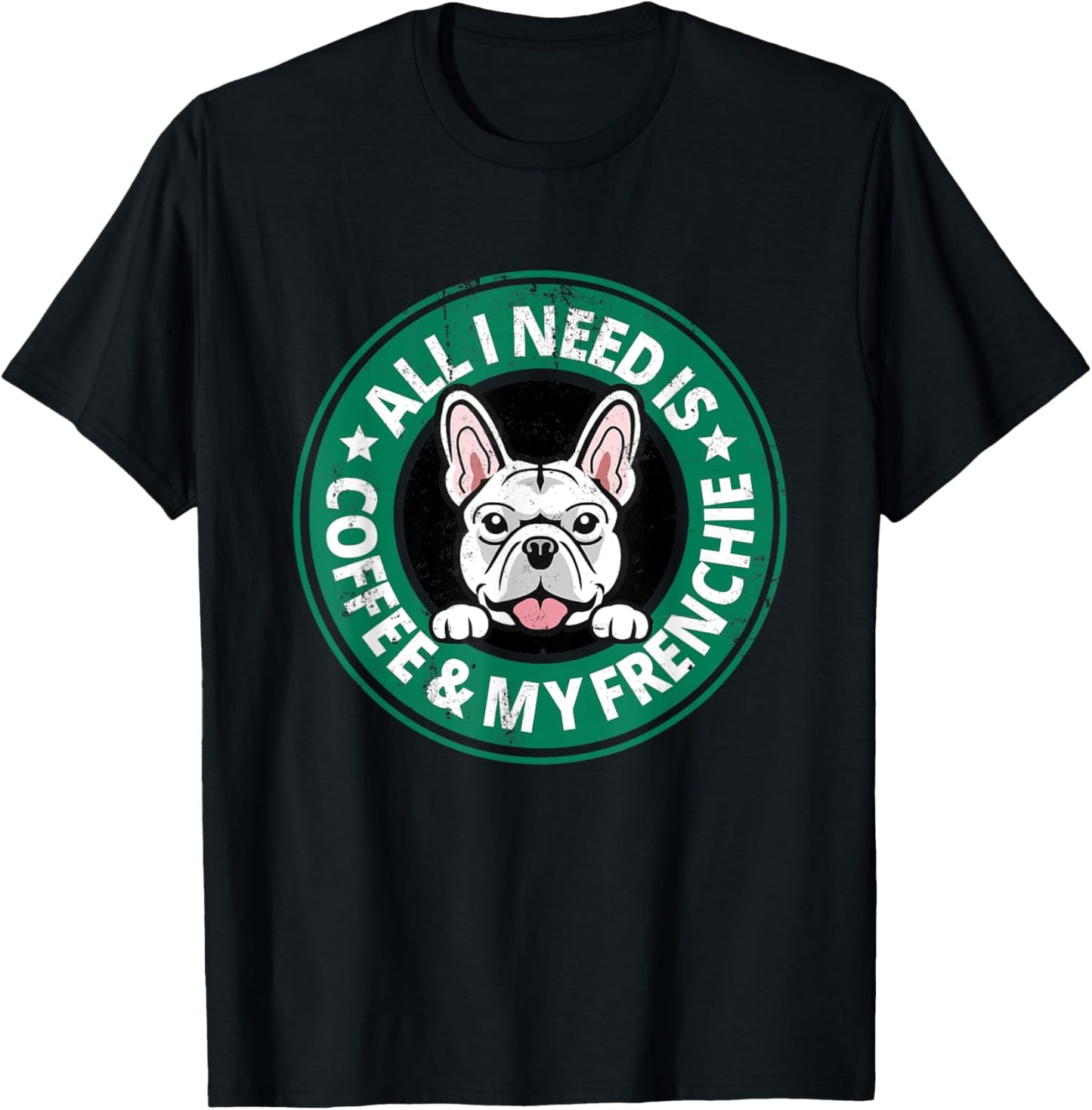 All I Need is Coffee Frenchie Dog Owner Latte Fan Dog Dad Women T-Shirt - T-Shirt | Black