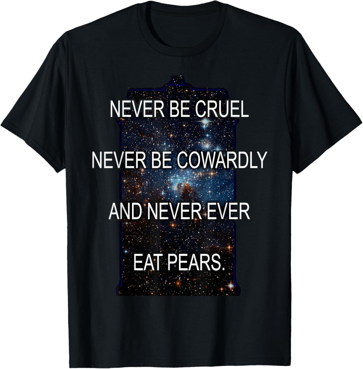 Never be Cruel, Never be Cowardly, Never Ever Eat Pears T-Shirt - T-Shirt | Black