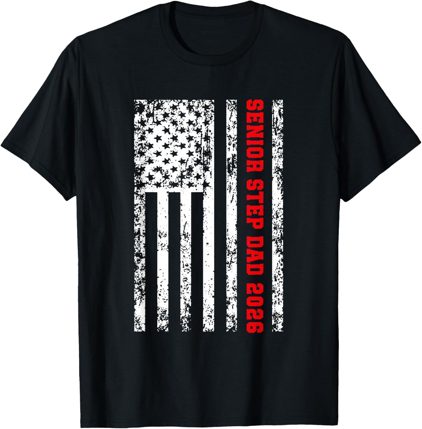 Proud Step Dad Of A 2026 Senior Papa Class Of 2026 Step Dad T-Shirt - T-Shirt | Black