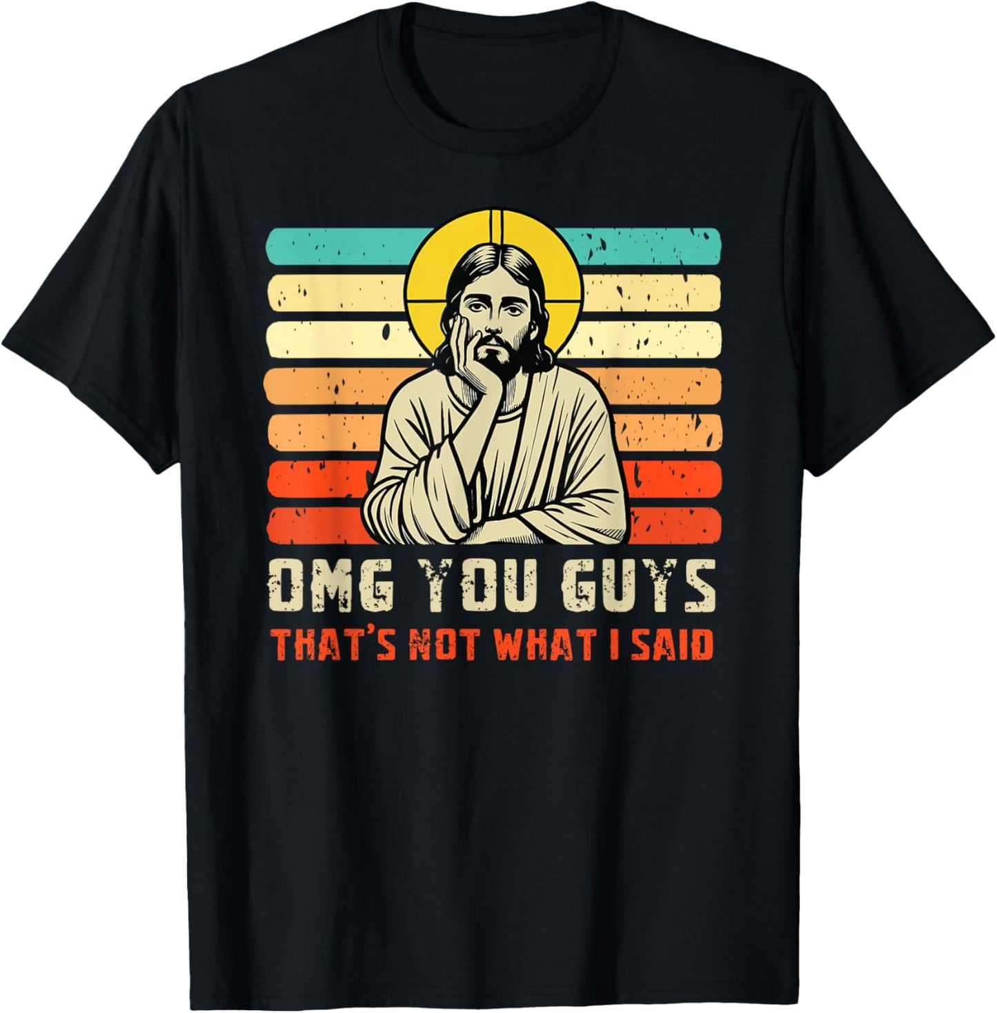 OMG You Guys That's Not What I Said Christian Jesus Joke T-Shirt - T-Shirt | Black