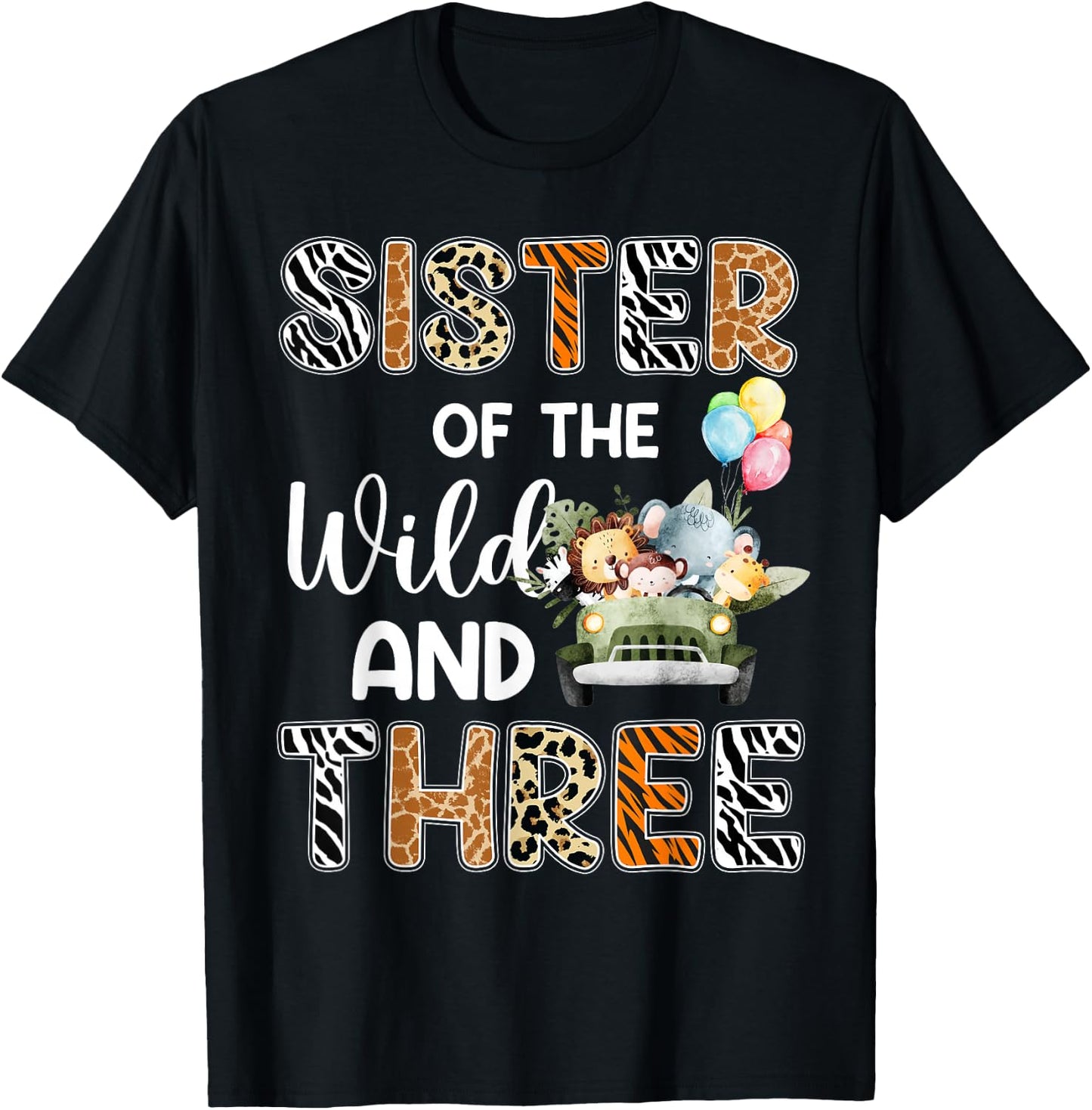 Sister Of The Wild and Three 3 Birthday Zoo Safari Jungle T-Shirt - T-Shirt | Black