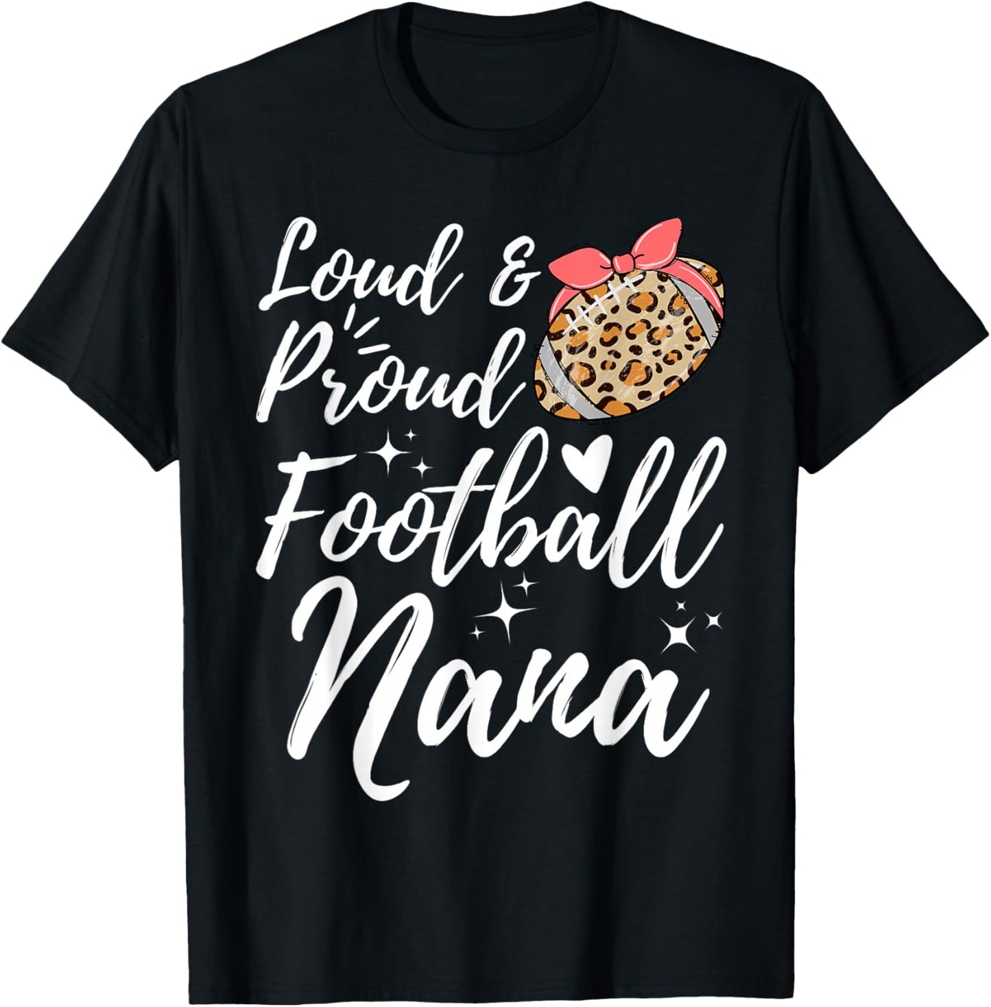 Leopard Loud Proud Football Nana Family Player Biggest Fan T-Shirt - T-Shirt | Black