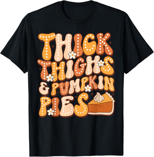 Thick Thighs & Pumpkin Pies Thanksgiving Fall Matching T-Shirt - T-Shirt | Black