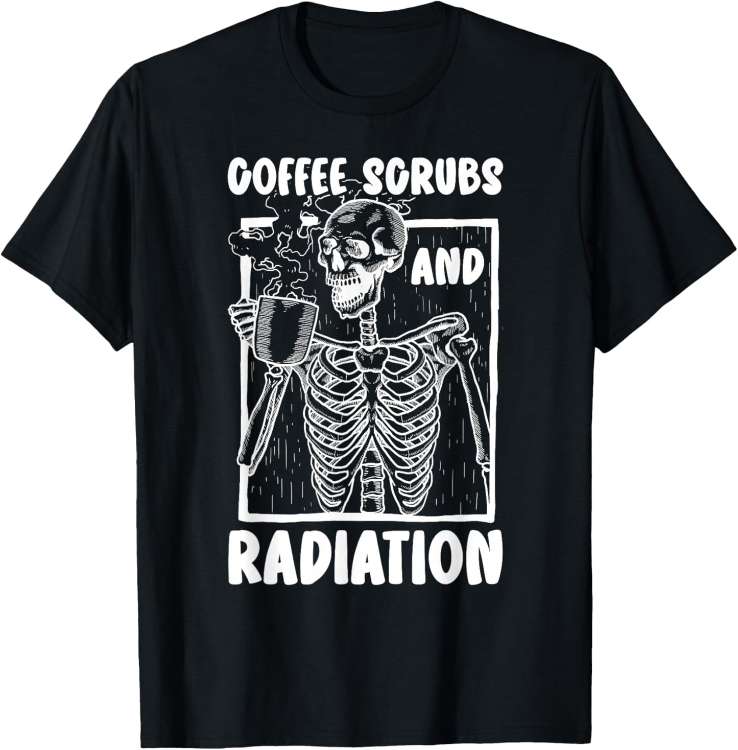 Coffee Scrubs And Radiation Therapist Radiation Therapy T-Shirt - T-Shirt | Black