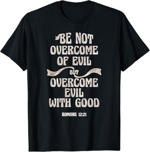 Overcome Evil With Good Christian Bible Verse King James KJV T-Shirt - T-Shirt | Black