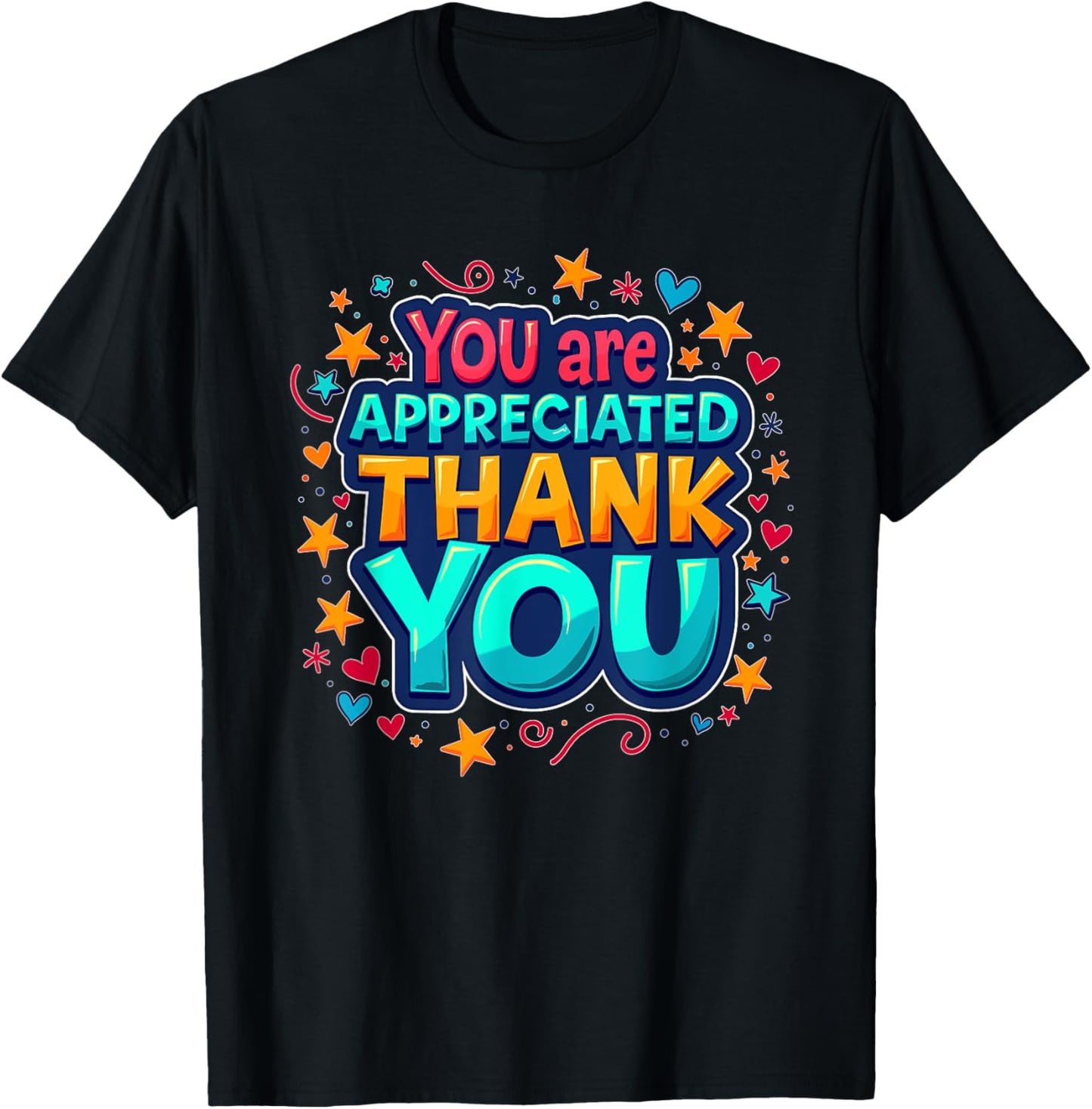 You Are Appreciated Thank You, Employees Appreciation Day T-Shirt - T-Shirt | Black