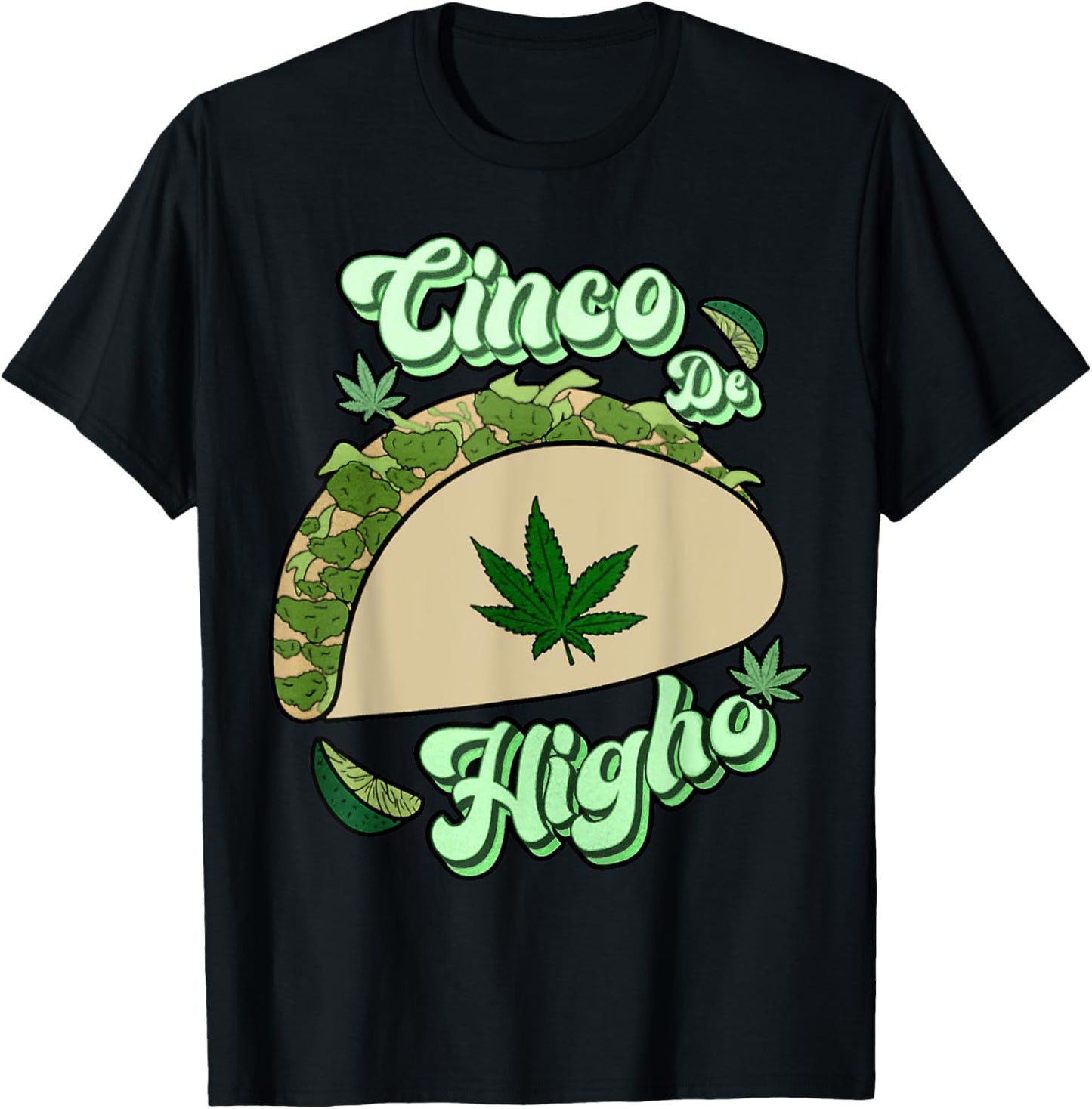 Taco Cinco De Higho Funny 420 Weed Marijuana Cinco De Mayo T-Shirt - T-Shirt | Black