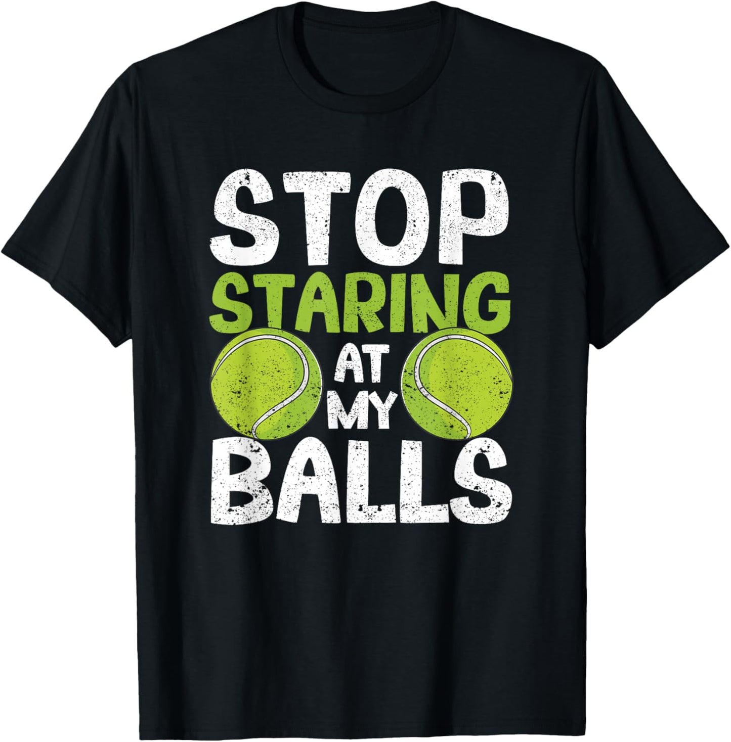 Stop Staring At My Balls Funny Tennis Player Coach Fan Gag T-Shirt - T-Shirt | Black