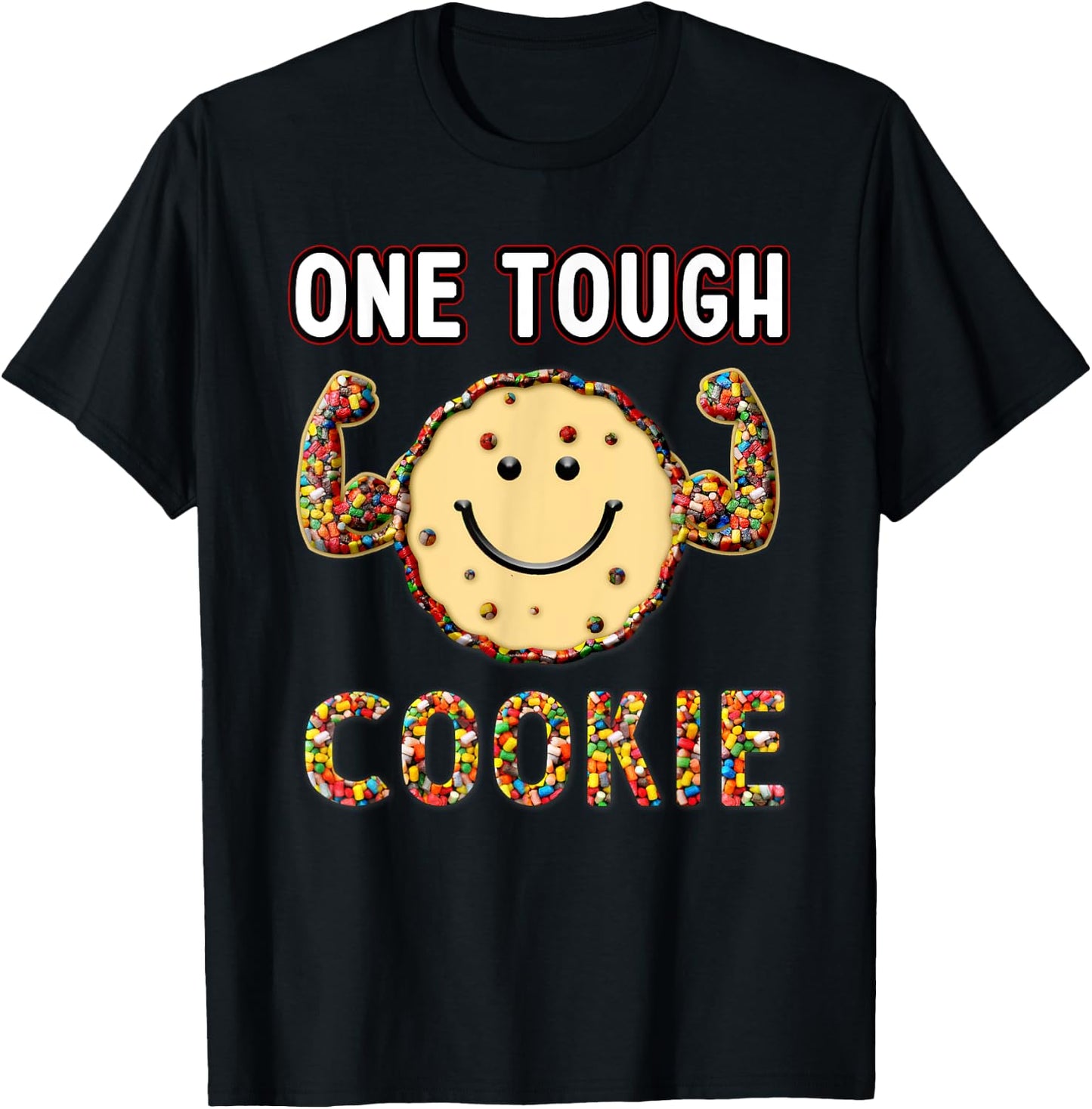 Funny Cookie Sweet Candies, one Tough Cookies T-Shirt - T-Shirt | Black