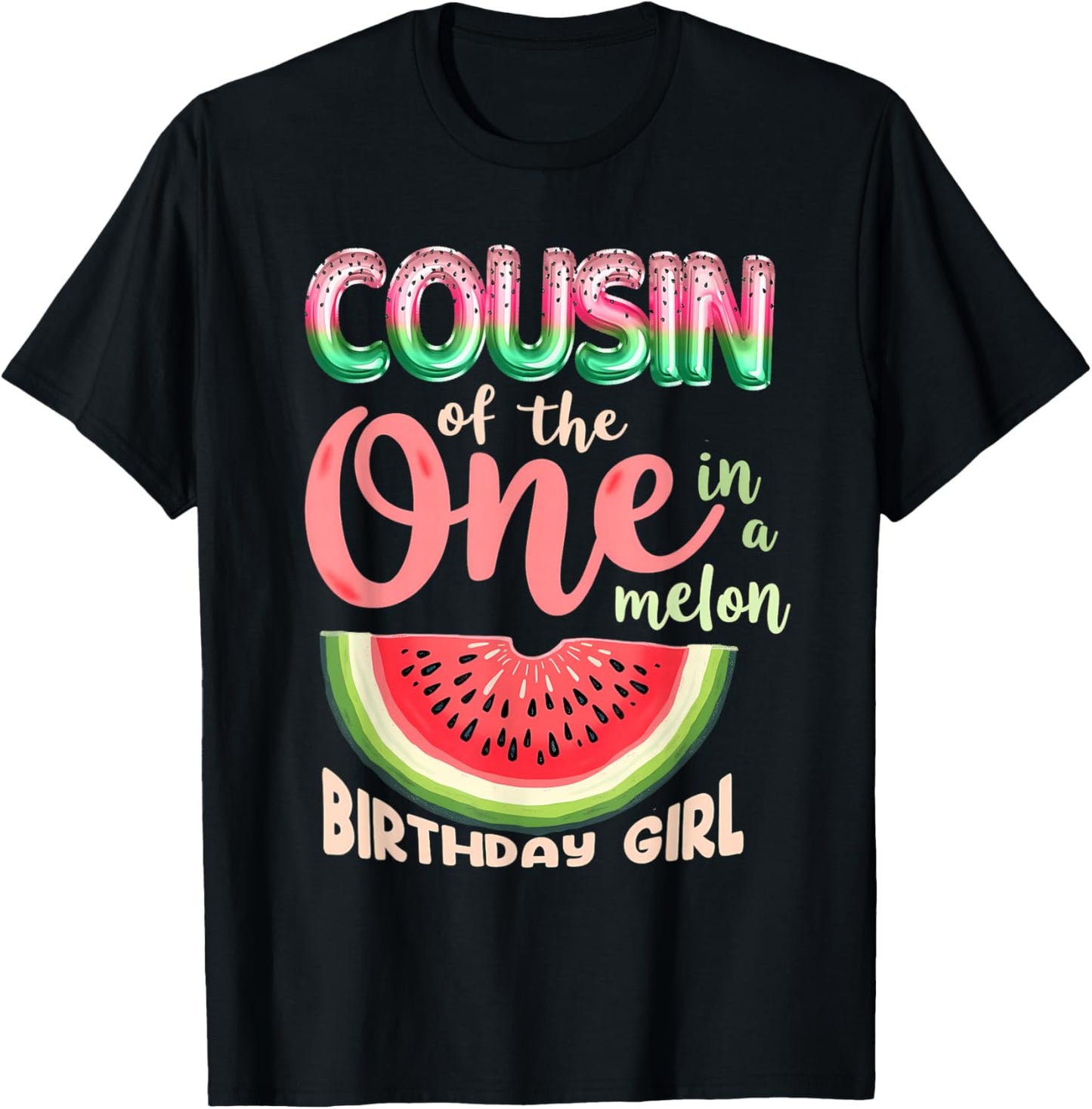 1st Birthday Watermelon Cousin of One in A Melon T-Shirt - T-Shirt | Black