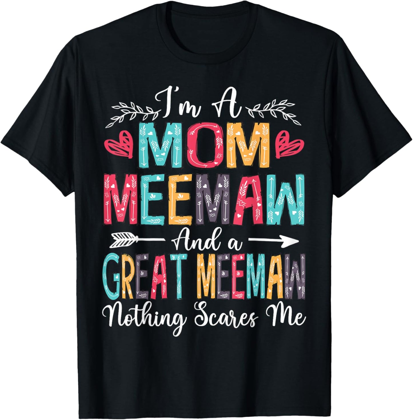 I'm A Mom Meemaw And Great Meemaw Mother's Day 2025 T-Shirt - T-Shirt | Black