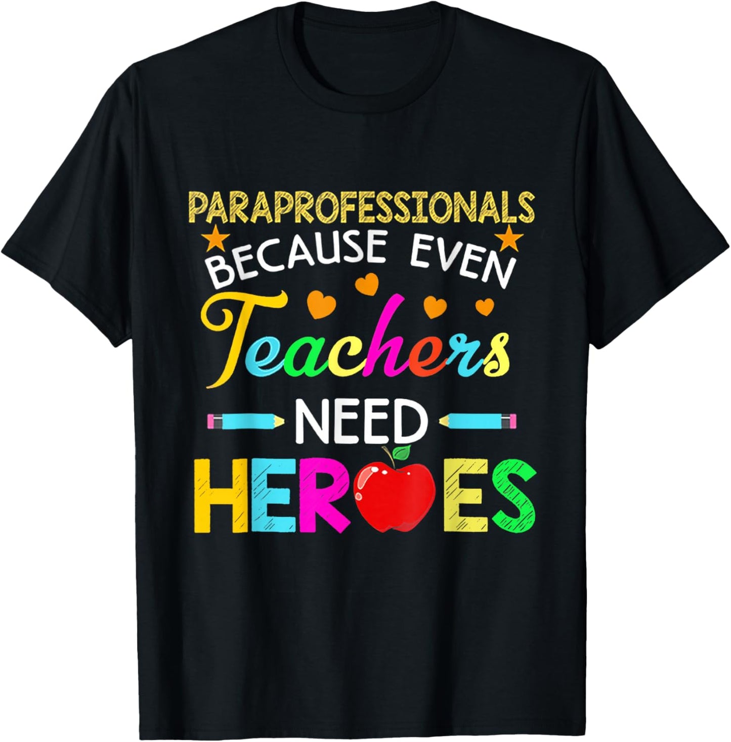 Paraprofessionals Because Even Teachers Need Heroes Women T-Shirt - T-Shirt | Black
