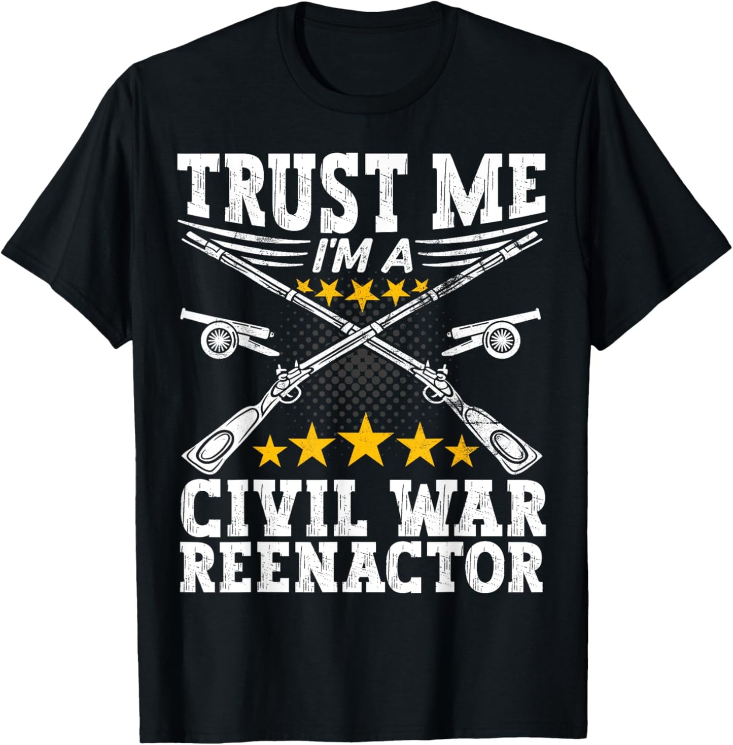 Trust a Civil War Reenactor - American Civil War Reenactment T-Shirt - T-Shirt | Black
