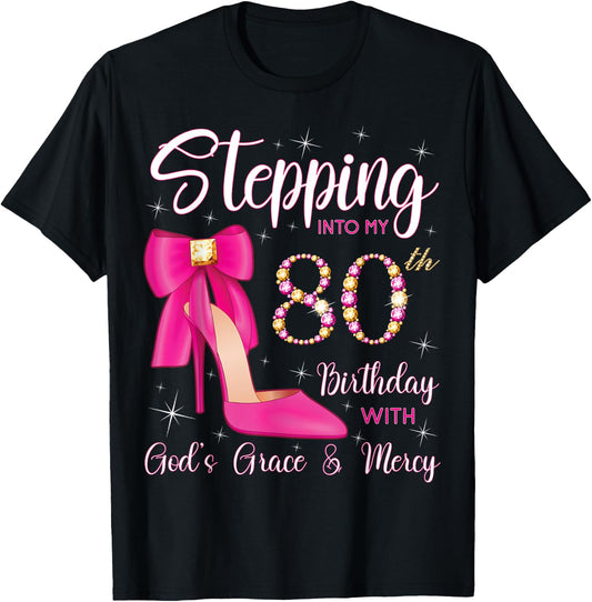 Stepping Into My 80th Birthday With God's Grace And Mercy T-Shirt - T-Shirt | Black