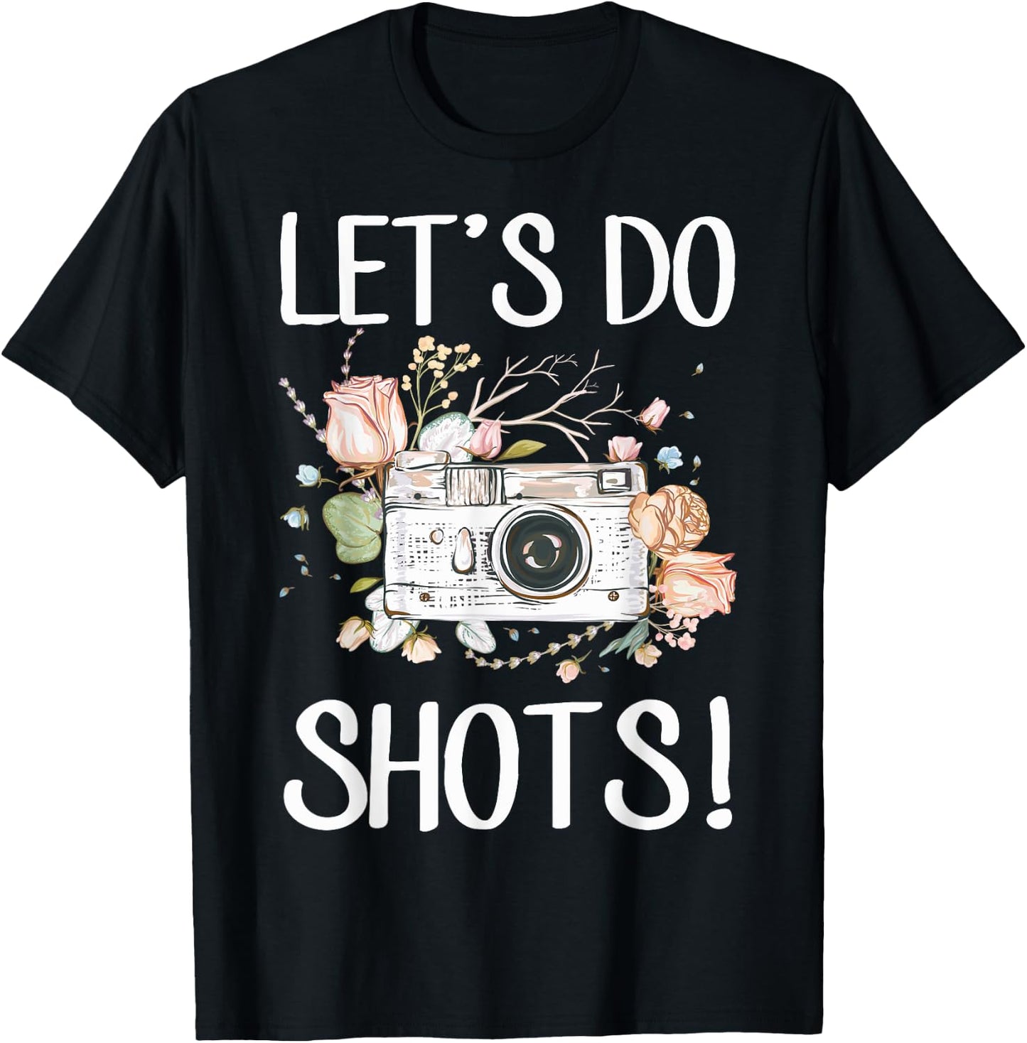 Photographers Dress Camera Wedding Photography Lets Do Shots T-Shirt - T-Shirt | Black