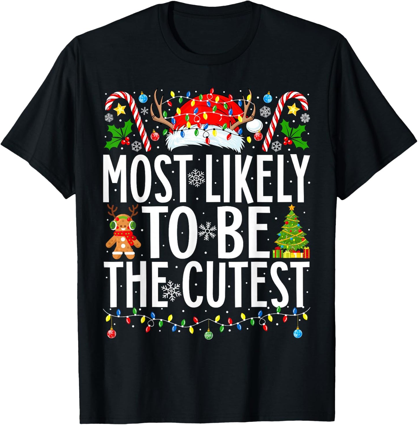 Most Likely To Be The Cutest Funny Xmas Family Christmas T-Shirt - T-Shirt | Black