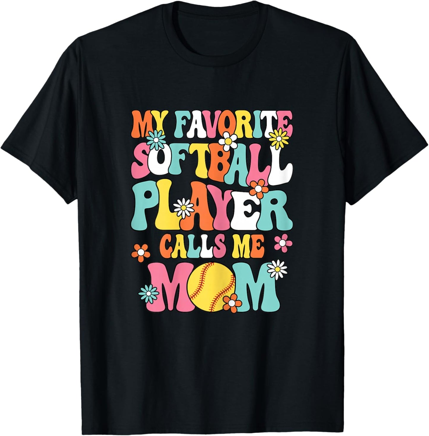 My Favorite Softball Player Calls Me Mom Cute Softball Women T-Shirt - T-Shirt | Black