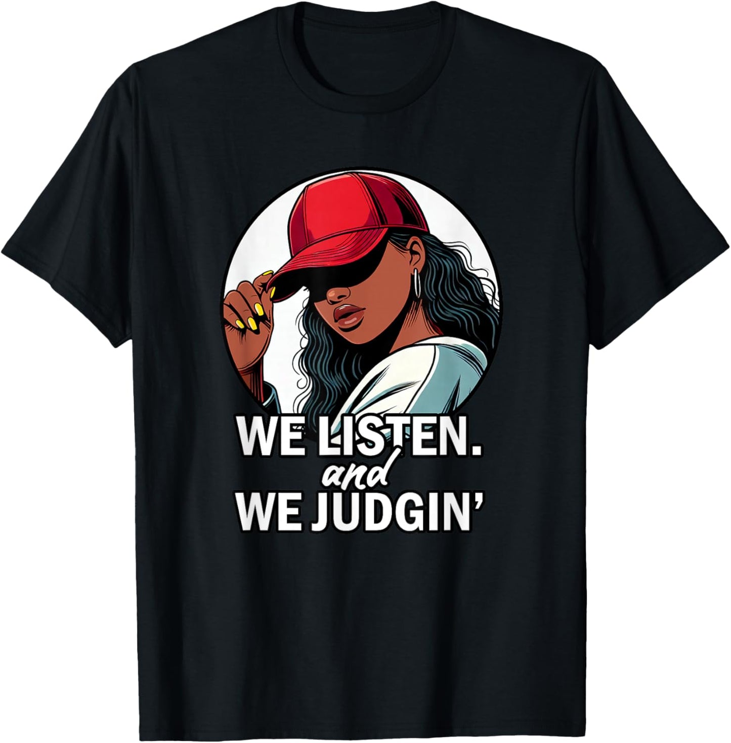 We Listen / Don't Judge Funny Social Media Meme T-Shirt - T-Shirt | Black