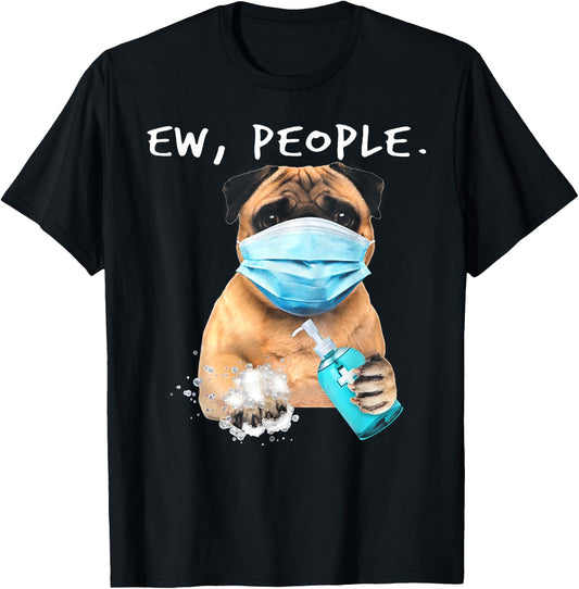 Pug Ew People Dog Wearing A Face Mask T-Shirt - T-Shirt | Black