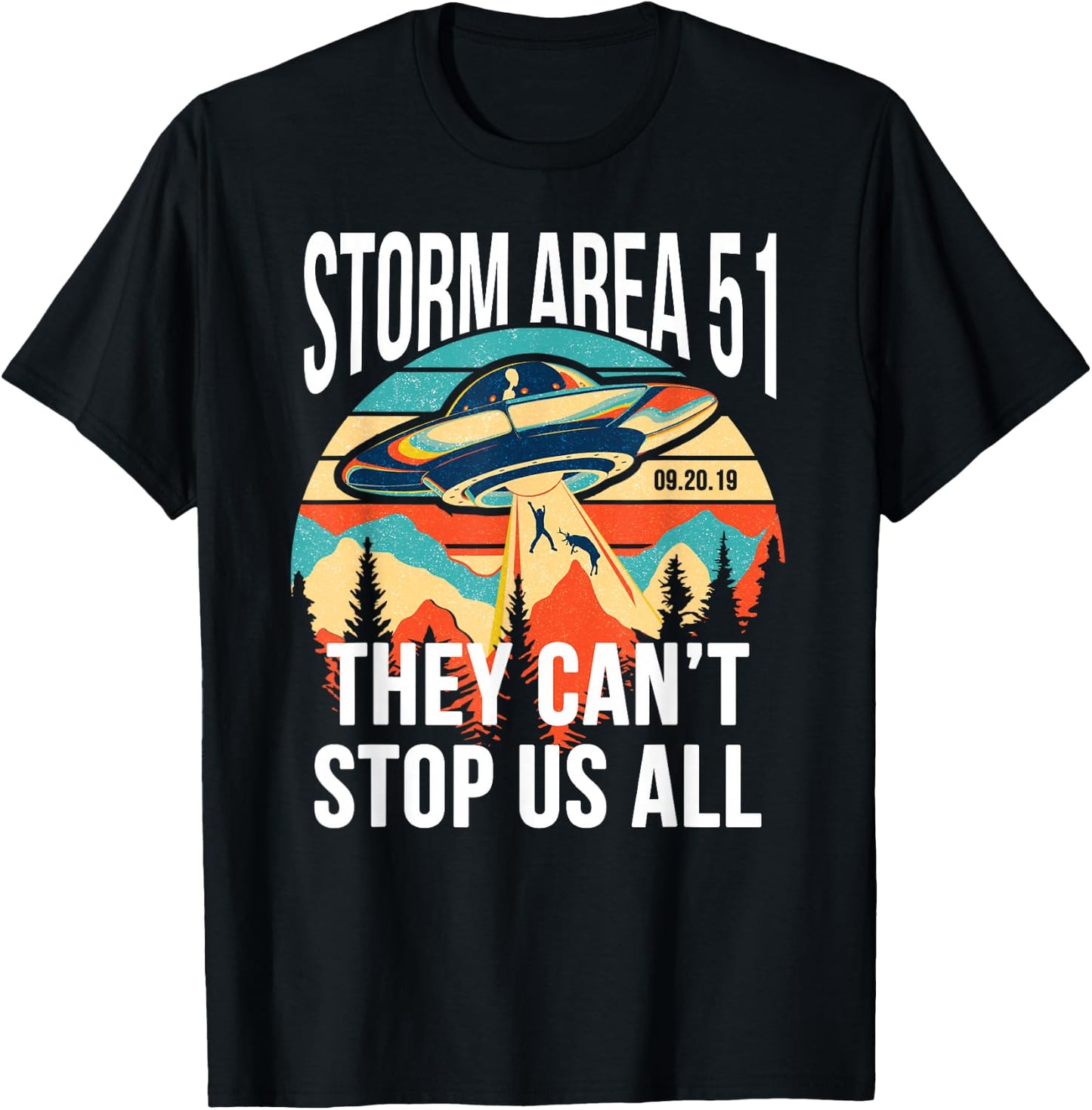 Funny Storm Area 51 They Can't Stop Us All Shirts Alien Gift T-Shirt - T-Shirt | Black