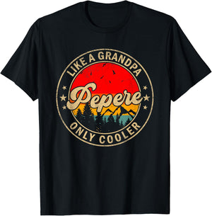 Pepere Like A Grandpa Only Cooler Funny Papa Grandpa T-Shirt - T-Shirt | Black