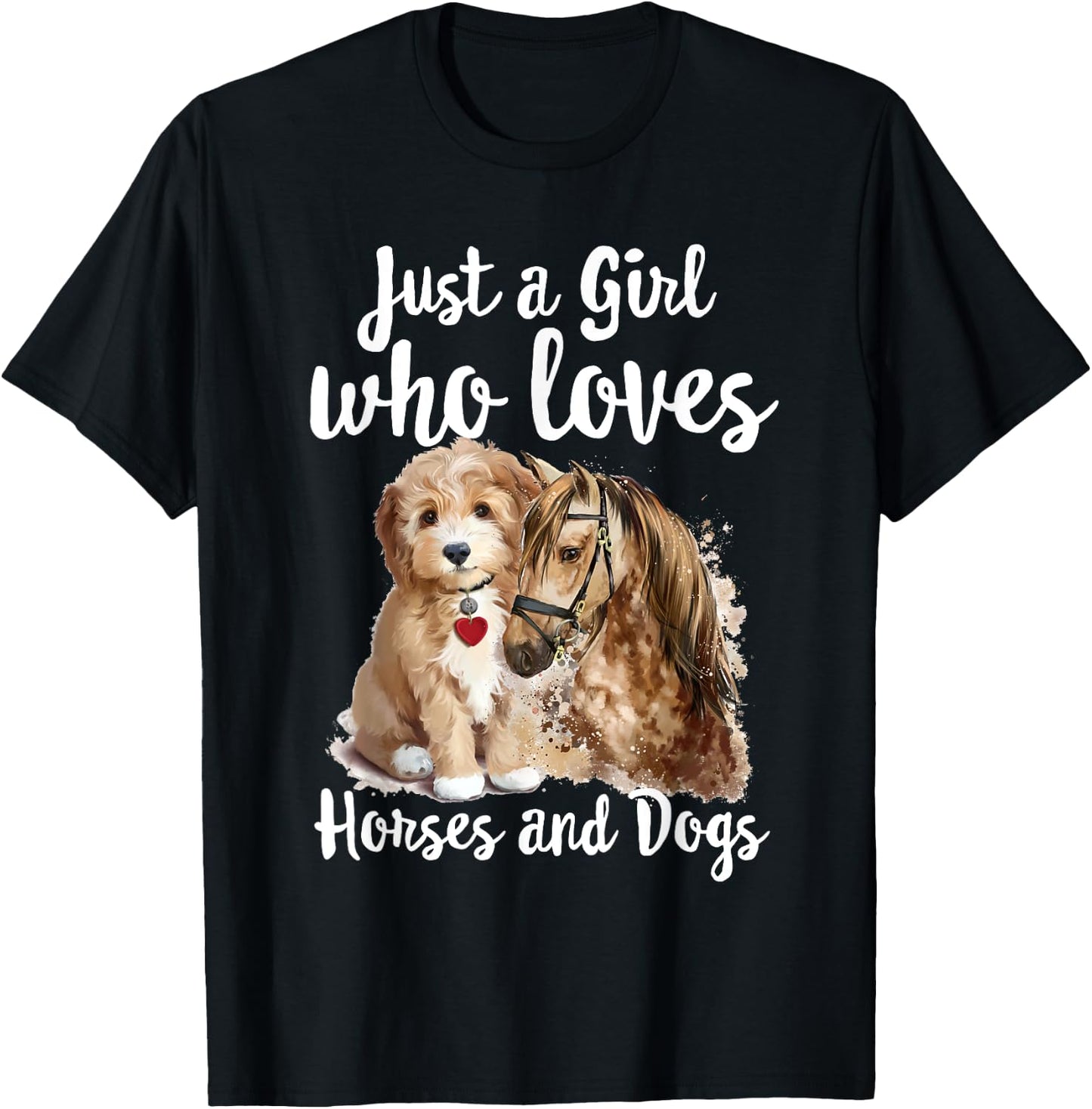 Just a Girl who loves Horses And Dogs Funny Horse & Dog T-Shirt - T-Shirt | Black