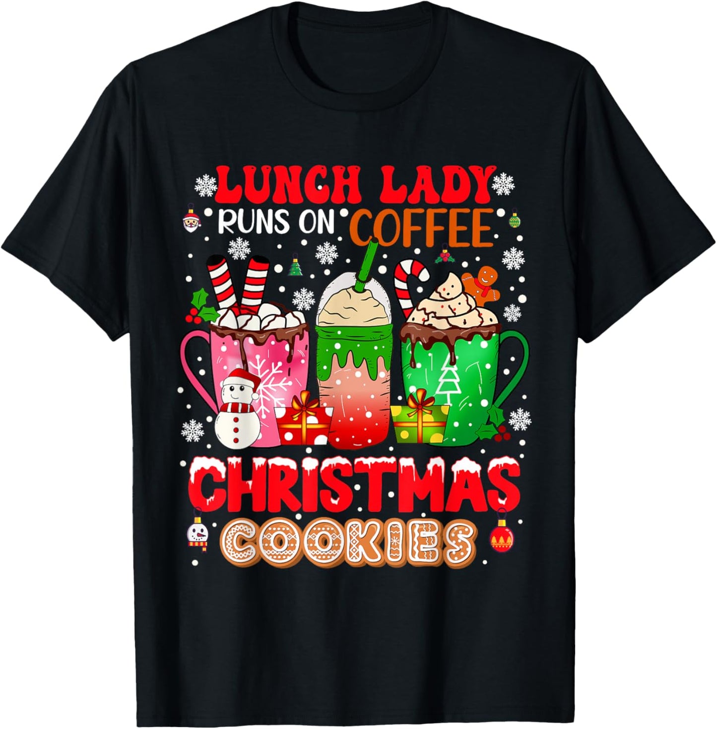 Lunch Lady Runs On Coffee Christmas Cookies Proud Job T-Shirt - T-Shirt | Black