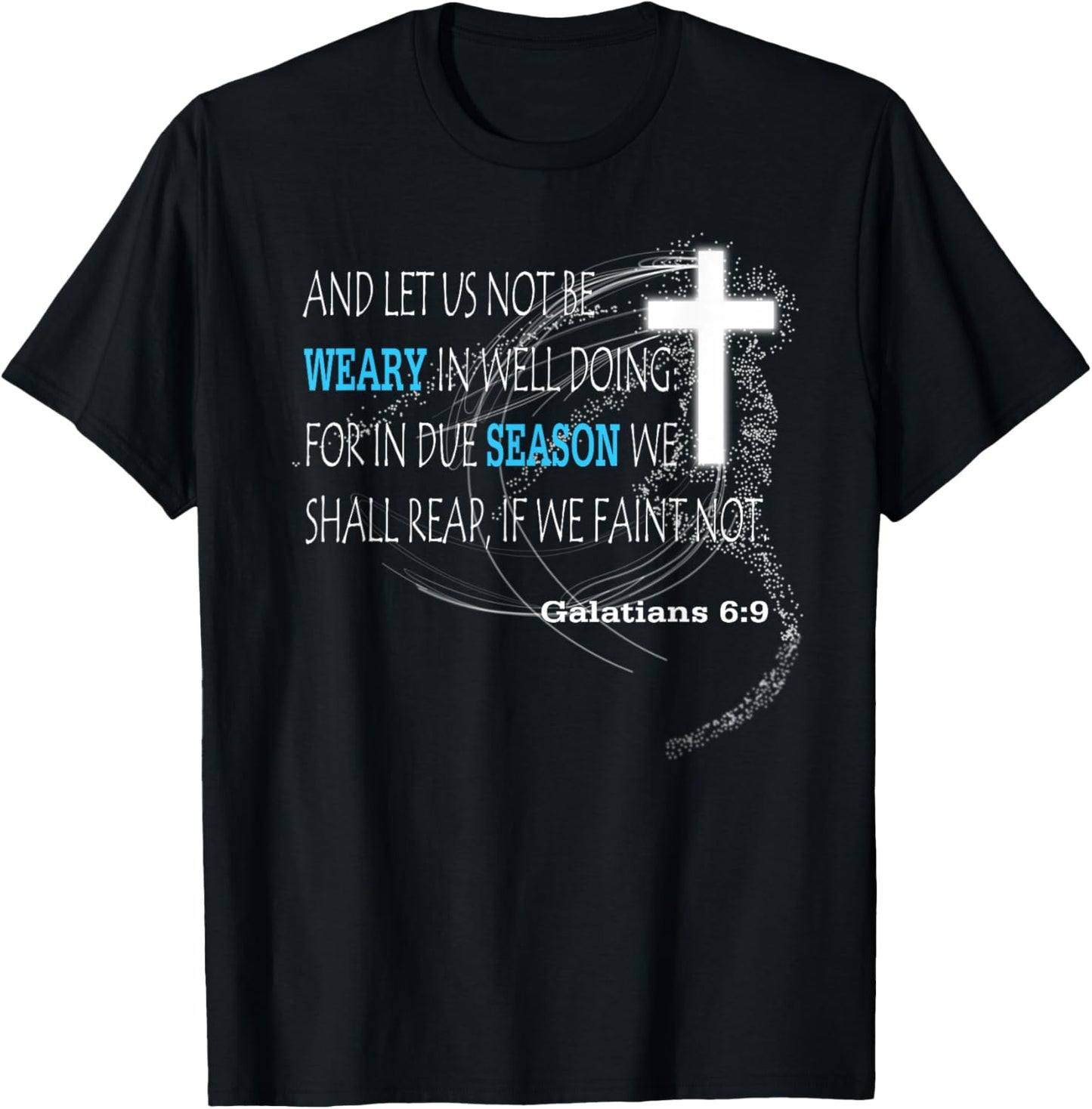 Galatians 6:9 T-Shirt - T-Shirt | Black