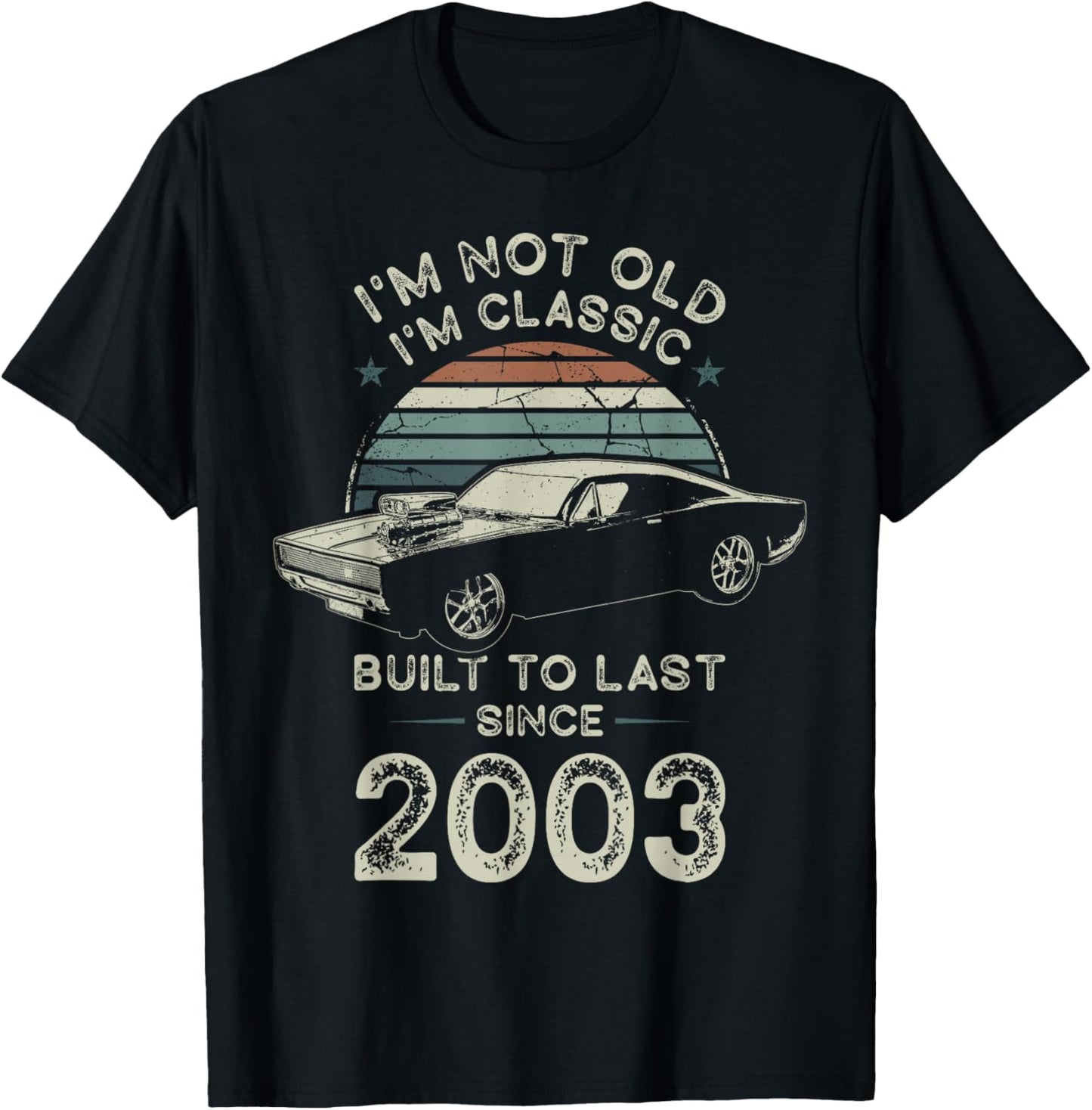 Born in 2003 Car 23rd Birthday I'm not Old I'm Classic T-Shirt - T-Shirt | Black