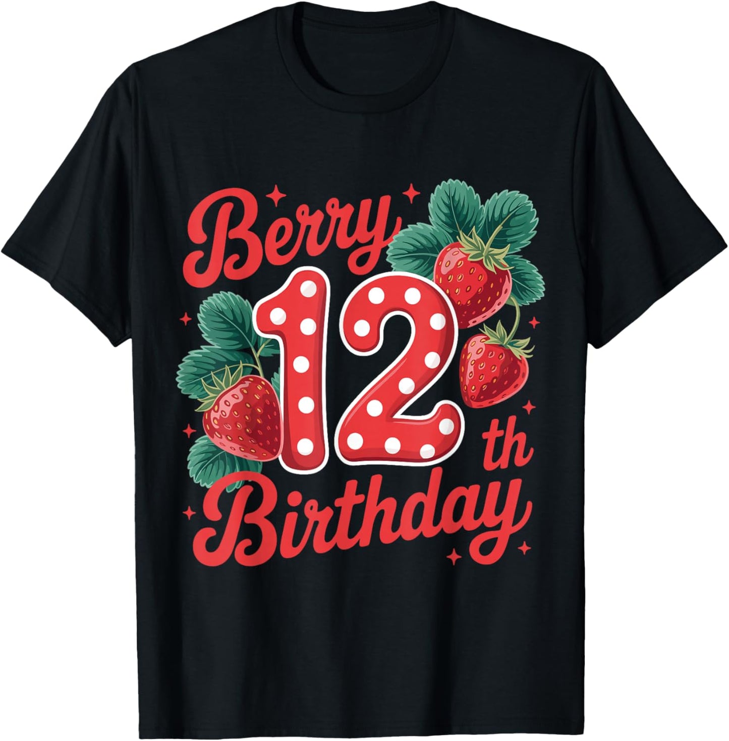 Berry 12th Birthday Girl Strawberry 12 Year Old Sweet Bday T-Shirt - T-Shirt | Black