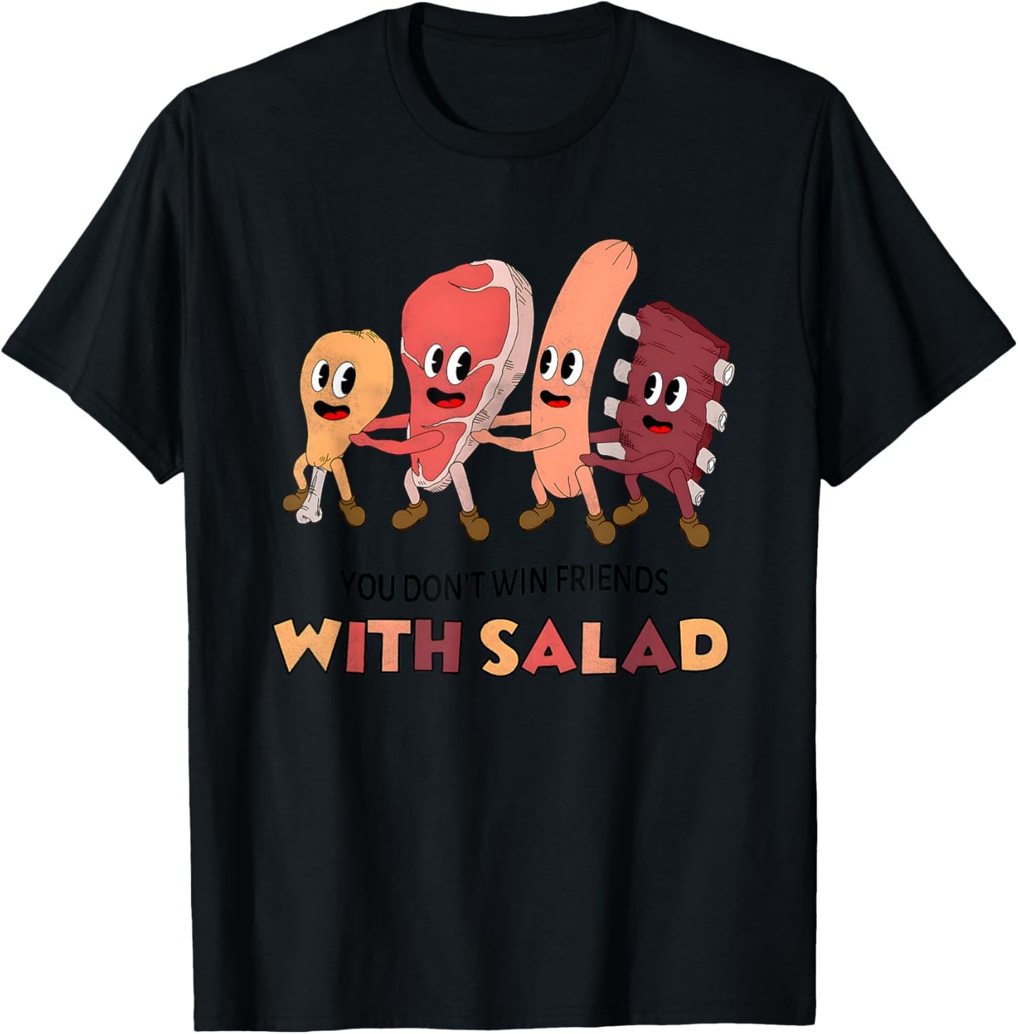 You Don’t Win Friends With Salad Meat Dance T-Shirt - T-Shirt | Black