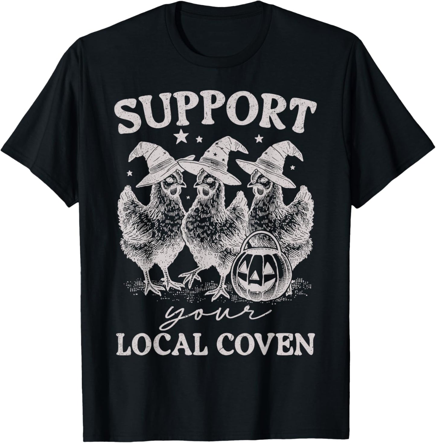 Support Your Local Coven Funny Witch Girl Chicken Farm Lover T-Shirt - T-Shirt | Black
